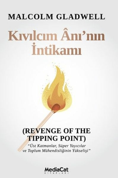 Kıvılcım Anı'nın İntkamı Malcolm Gladwell