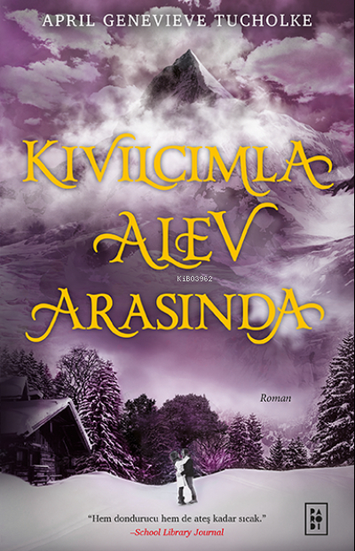 Kıvılcımla Alev Arasında (Işıltı Serisi - 2.Kitap) April Genevieve Tucholke