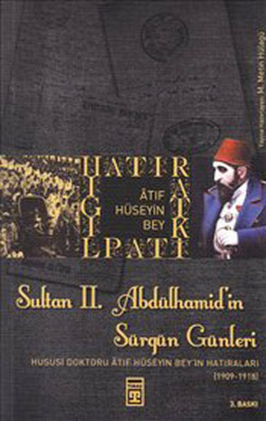 Sultan 2. Abdülhamid’in Sürgün Günleri Atıf Hüseyin Bey