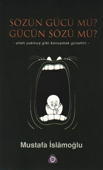 Sözün Gücü Mü? Gücün Sözü Mü? Mustafa İslamoğlu