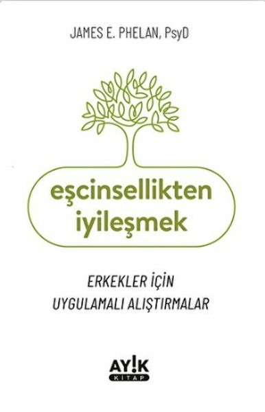 Eşcinsellikten İyileşmek James E. Phelan , Psyd