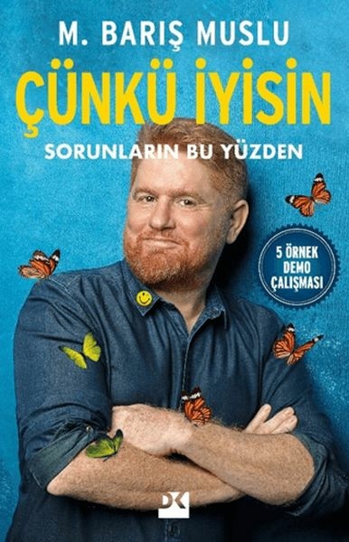 Çünkü İyisin Sorunların Bu Yüzden M. Barış Muslu