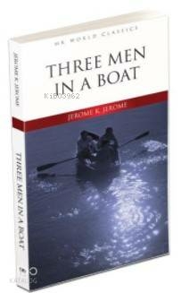 Three Men In A Boat - İngilizce Klasik Roman Jerome K. Jerome