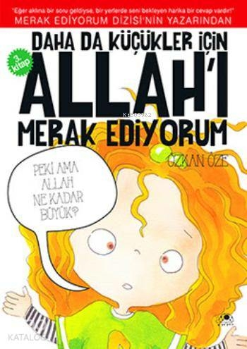 Daha da Küçükler İçin; Allah'ı Merak Ediyorum - 3 Özkan Öze