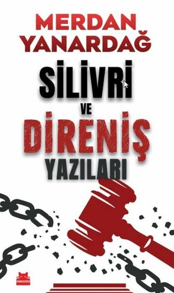 Silivri Ve Direniş Yazıları Merdan Yanardağ