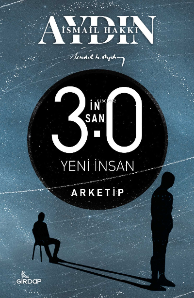 İnsan 3.0 Yeni İnsan - Arketip İsmail Hakkı Aydın