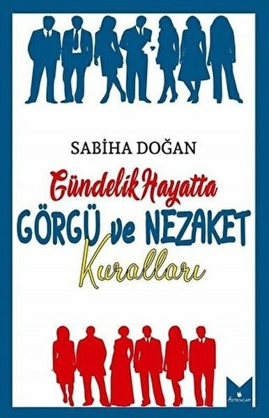 Gündelik Hayatta Görgü Ve Nezaket Kuralları Sabiha Doğan