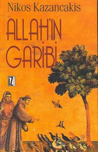 Allah'ın Garibi Nikos Kazancakis