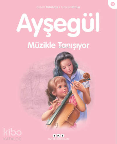 Ayşegül Serisi 34 - Müzikle Tanışıyor Marcel Marlier