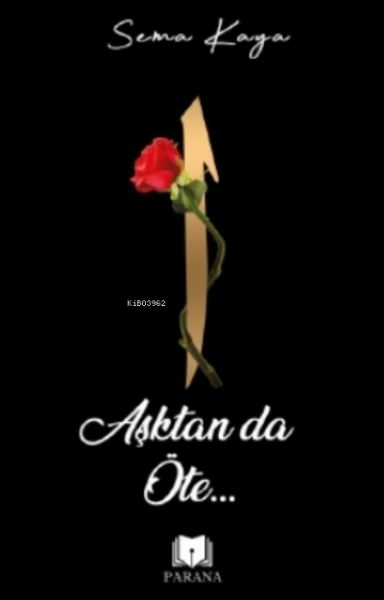 Aşktan Da Öte Sema Kaya