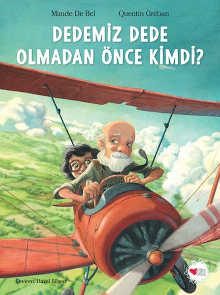 Dedemiz Dede Olmadan Önce Kimdi? Maude De Bel