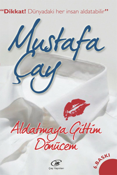 Aldatmaya Gittim Dönücem  Dikkat! Dünyadaki Her İnsan Aldatabilir Mustafa Çay