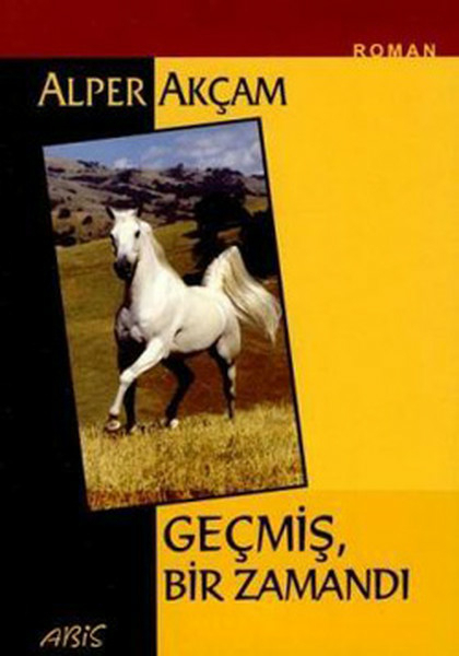 Geçmiş,Bir Zamandı Alper Akçam