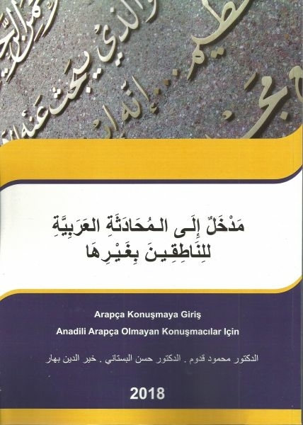 Anadili Arapça Olmayan Konuşmacılar İçin Arapça Konuşmaya Giriş Mahmud Kaddum-Hasan Bostani-Hayrettin Bahar