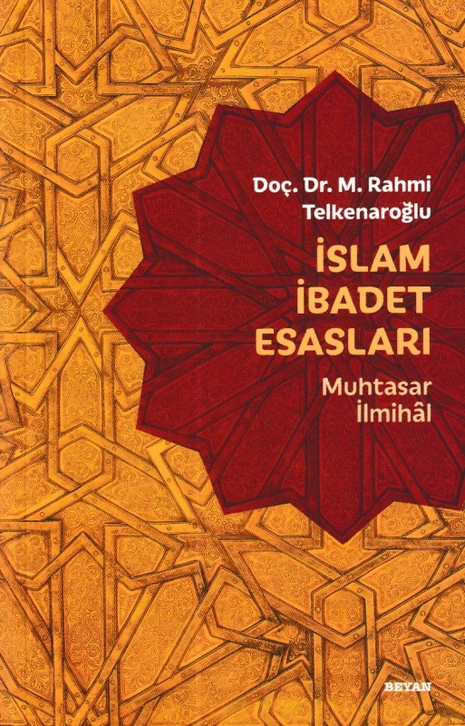 İslam İbadet Esasları - Muhtasar İlmihal M. Rahmi Telkenaroğlu