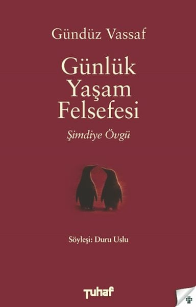 Günlük Yaşam Felsefesi - Şimdiye Övgü Gündüz Vassaf