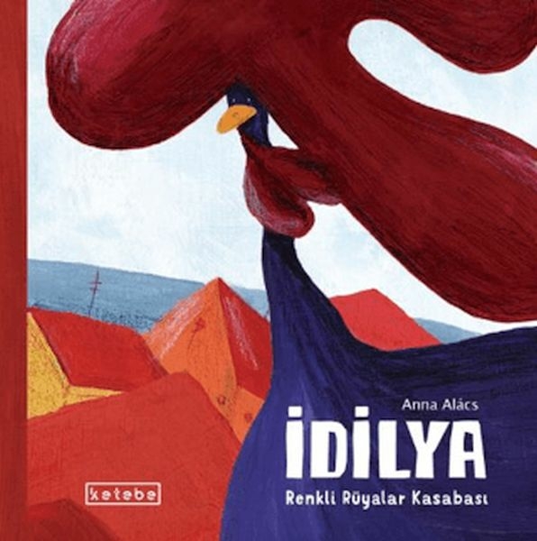 İdilya – Renkli Rüyalar Kasabası Anna Alacs
