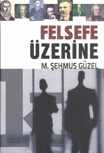 Felsefe Üzerine M. Şehmus Güzel