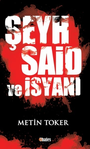 Şeyh Said Ve İsyanı Metin Toker