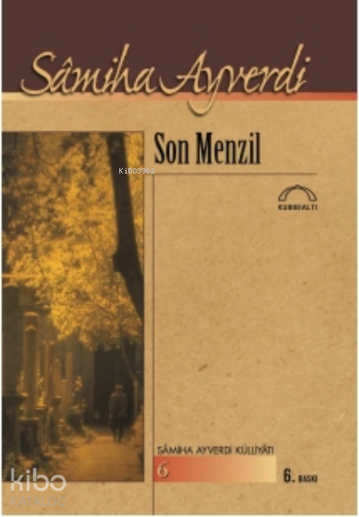 Son Menzil Samiha Ayverdi