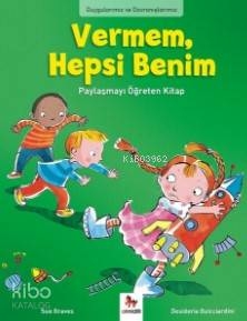 Duygularımız ve Davranışlarımız - Vermem, Hepsi Benim! Sue Graves