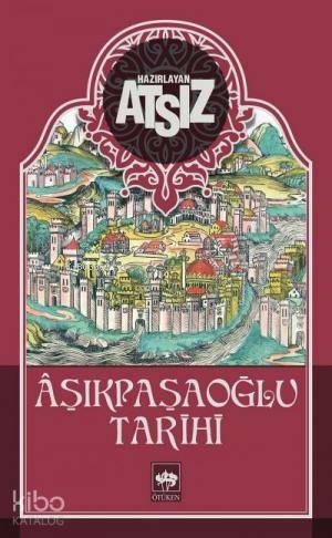Aşıkpaşaoğlu Tarihi Hüseyin Nihal Atsız