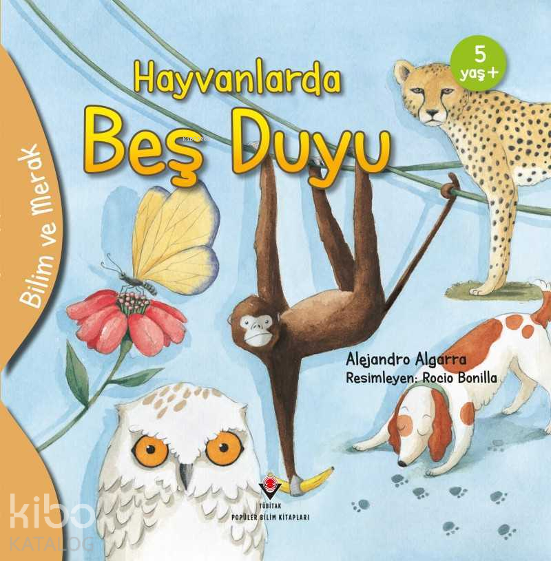 Bilim Ve Merak - Hayvanlarda Beş Duyu Alejandro Algarra