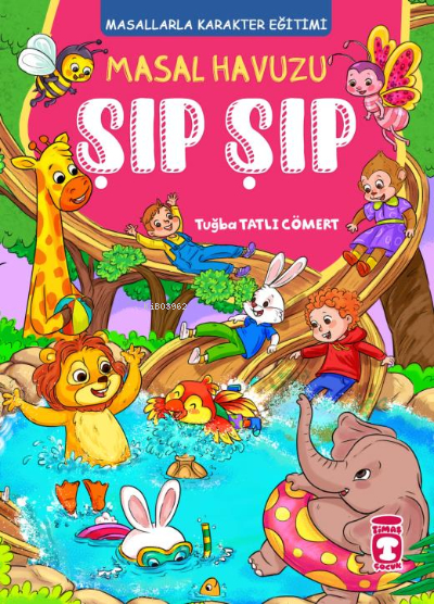 Masal Havuzu Şıp Şıp (Fleksi Cilt) Tuğba Tatlı Cömert