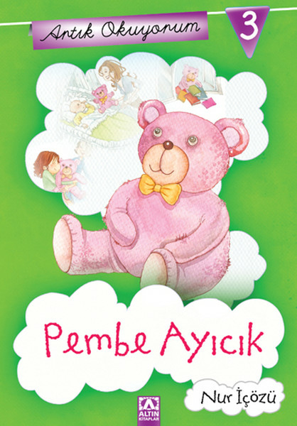 Artık Okuyorum 3 - Pembe Ayıcık Nur İçözü