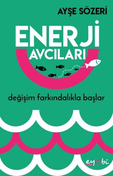 Enerji Avcıları Ayşe Sözeri