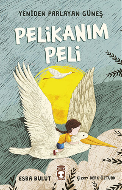 Pelikanım Peli - Yeniden Parlayan Güneş Esra Bulut