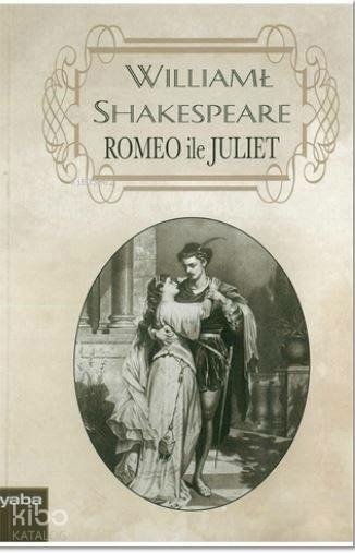 Romeo İle Juliet William Shakespeare