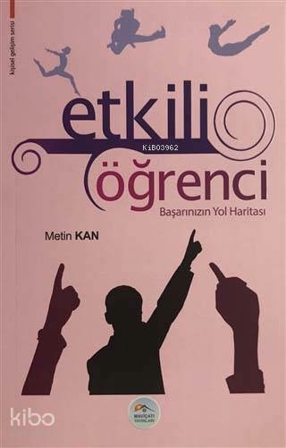 Kişisel Gelişim Serisi - Etkili Öğrenci Metin Kan