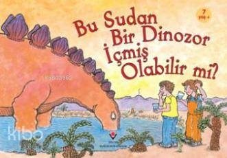 Bu Sudan Bir Dinozor İçmiş Olabilir mi? Robert E. Wells