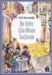Bu Sefer Lila Olsun Saçlarım Yıldız Ramazanoğlu