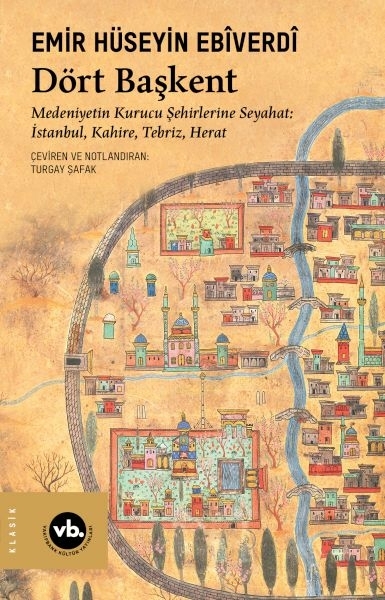Dört Başkent Emir Hüseyin Ebîverdî