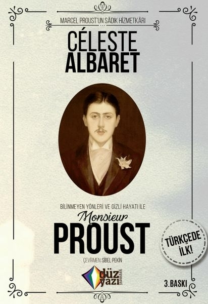 Monsieur Proust; Bilinmeyen Yönleri Ve Gizli Hayatı İle Celeste Albaret