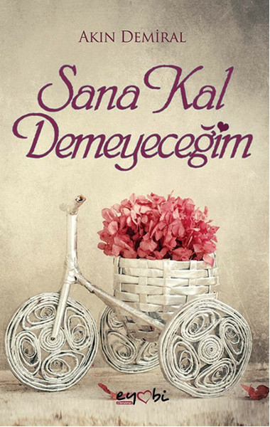 Sana Kal Demeyeceğim Akın Demiral