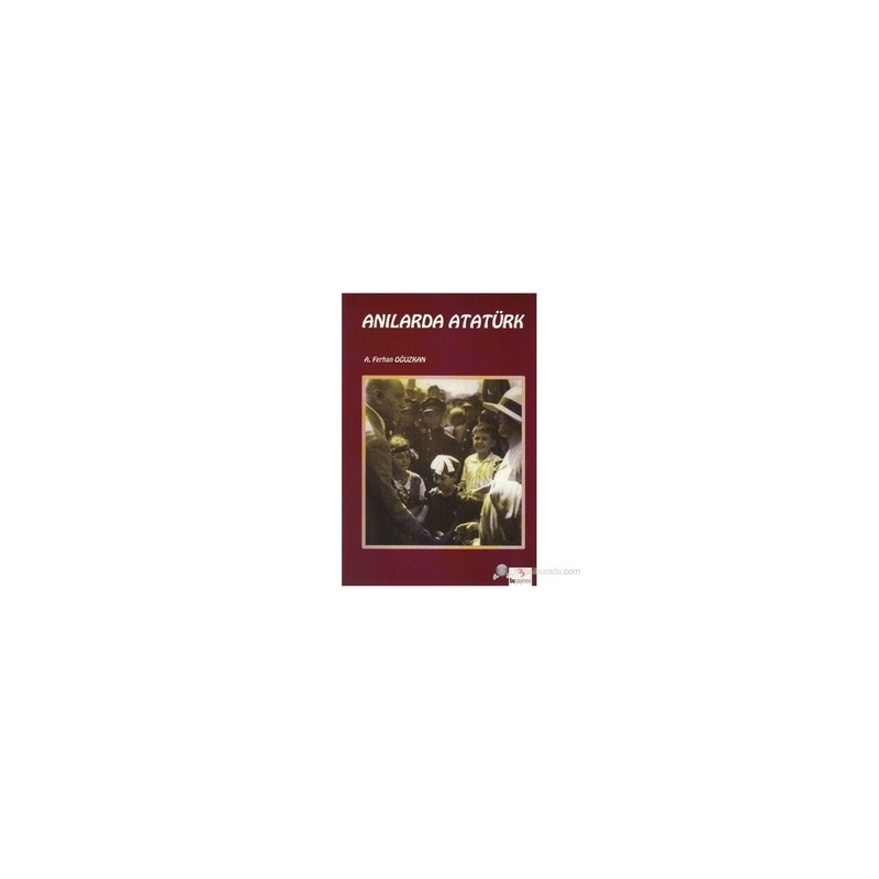 Anılarda Atatürk Adnan Çakmakçıoğlu