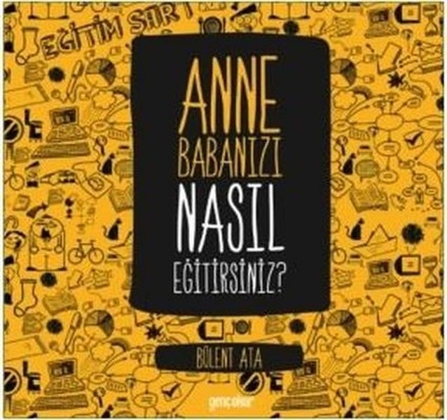 Anne Babanızı Nasıl Eğitirsiniz? Bülent Ata