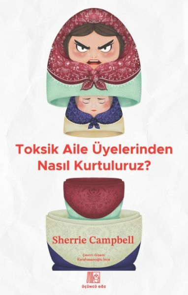 Toksik Aile Üyelerinden Nasıl Kurtuluruz? Sherrie Campbell