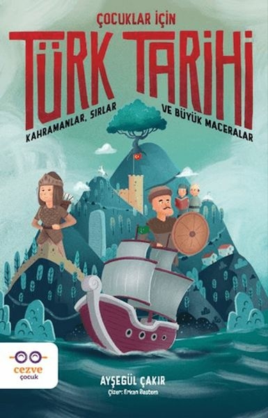 Çocuklar İçin Türk Tarihi Ayşegül Çakır