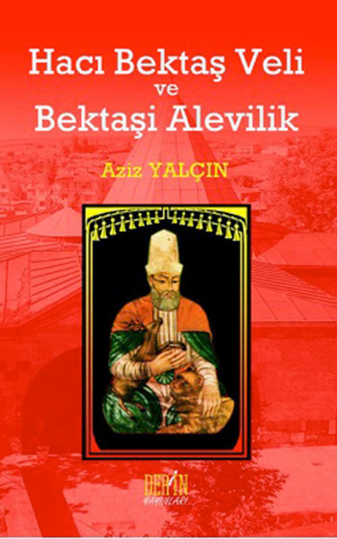 Hacı Bektaş Veli Ve Bektaşi Alevilik Aziz Yalçın