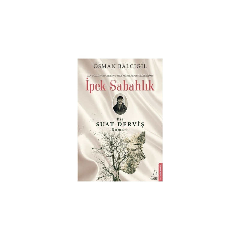 İpek Sabahlık; Bir Suat Derviş Romanı Osman Balcıgil