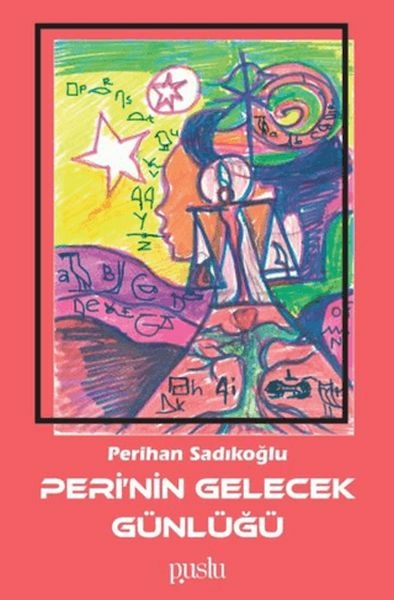 Peri'nin Gelecek Günlüğü Perihan Sadıkoğlu