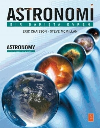 Astronomi - Bir Bakışta Evren - Astronomy - The Universe At A Glance Eric Chaisson