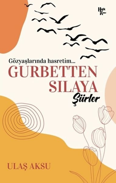 Gurbetten Sılaya Şiirler Ulaş Aksu