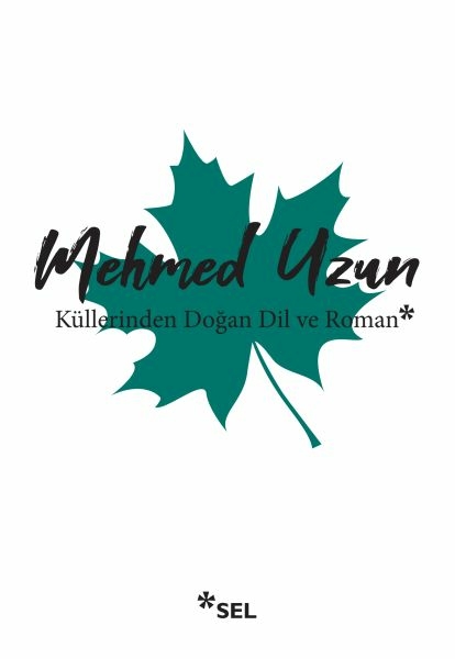 Küllerinden Doğan Dil Ve Roman Mehmed Uzun