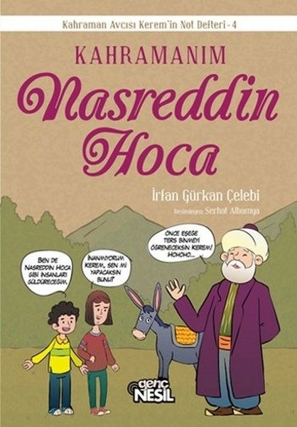 Kahramanım Nasreddin Hoca İrfan Gürkan Çelebi