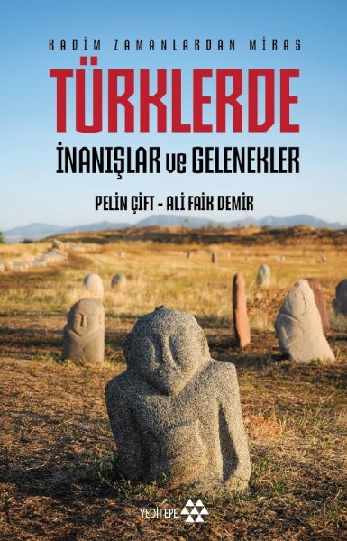 Türklerde İnanışlar Ve Gelenekler Pelin Çift,Ali Faik Demir